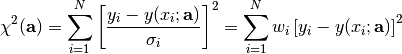 \chi^{2}(\mathbf{a})
  =\sum_{i=1}^{N} \left[\frac{y_i-y(x_i;\mathbf{a})}{\sigma_i}\right]^{2}
  =\sum_{i=1}^{N} w_{i}\left[y_{i}-y(x_{i};\mathbf{a})\right]^{2}