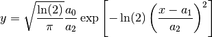 y = \sqrt{\frac{\ln(2)}{\pi}}\frac{a_0}{a_2}
    \exp\left[-\ln(2)\left(\frac{x-a_1}{a_2}\right)^{2}\right]