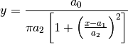 y = \frac{a_0}{\pi a_2\left[1+\left(\frac{x-a_1}{a_2}\right)^2\right]}